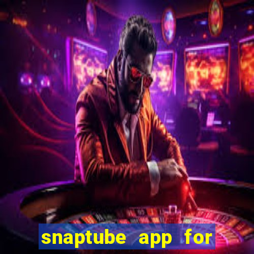 snaptube app for windows 7